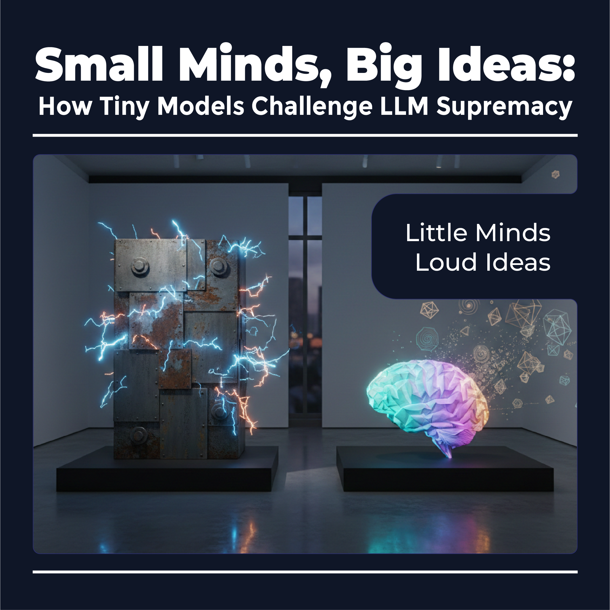 A visual comparison showing a difference between Tiny Models vs LLMs, compact, glowing neural network node outperforming a massive, shadowed AI cluster.