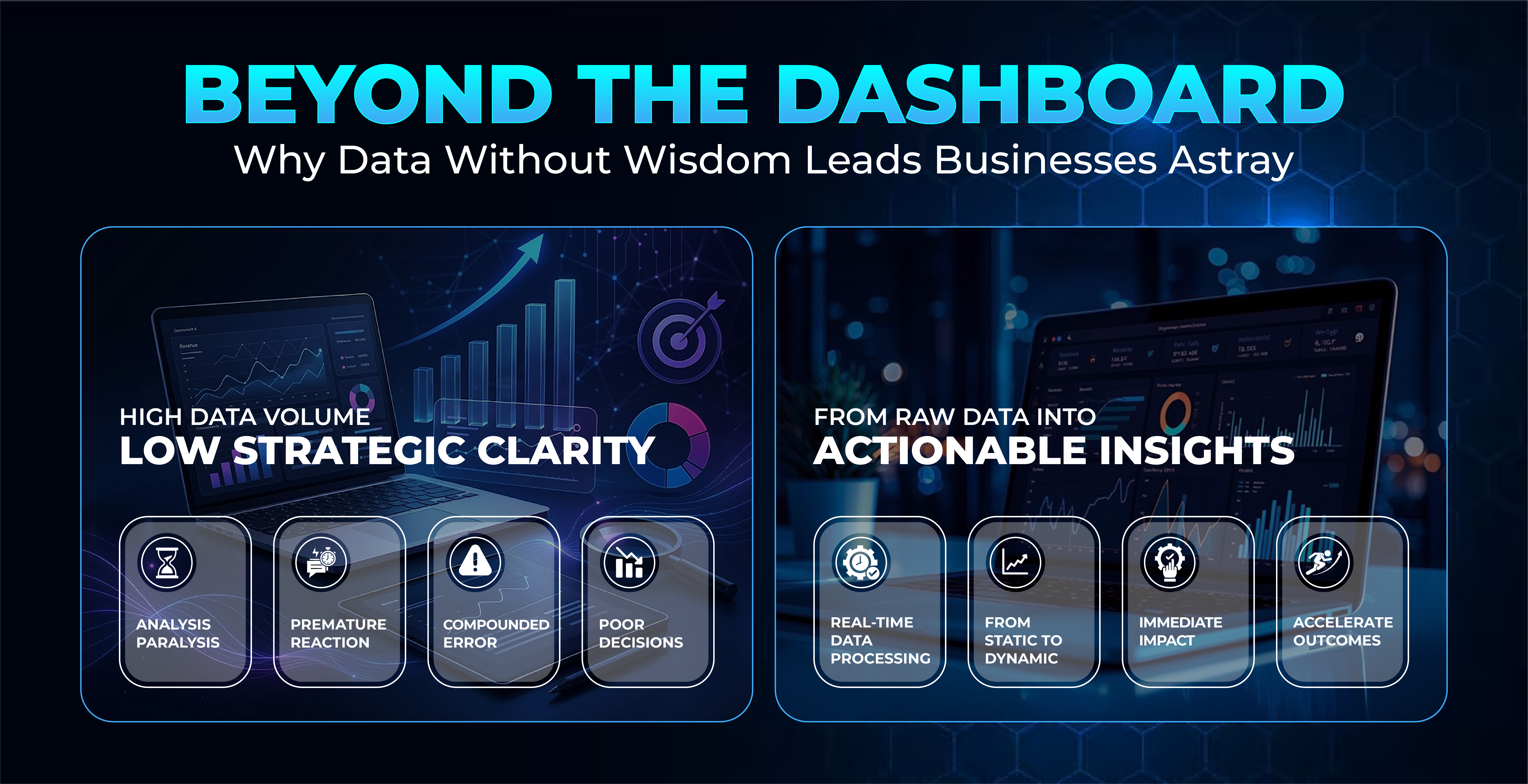 Split-screen business graphic titled “Beyond the Dashboard: Why Data Without Wisdom Leads Businesses Astray,” contrasting high data volume with low strategic clarity versus actionable insights.